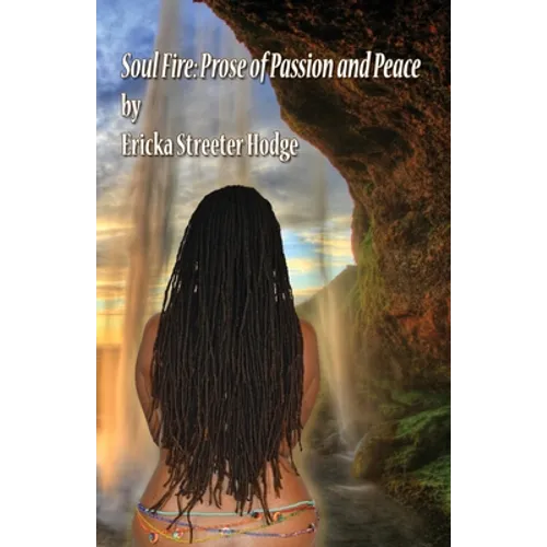 Soul Fire: Prose of Passion and Peace