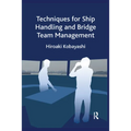 Techniques for Ship Handling and Bridge Team Management