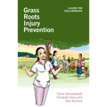 Grass Roots Injury Prevention: A Guide for Field Workers