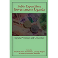 Public Expenditure Governance in Uganda: Inputs, Processes and Outcomes