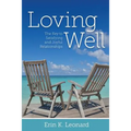 Loving Well: The Key to Satisfying and Joyful Relationships