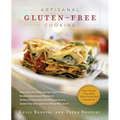 Artisanal Gluten-Free Cooking: More Than 250 Great-Tasting, From-Scratch Recipes from Around the World, Perfect for Every Meal and for Anyone on a Gl
