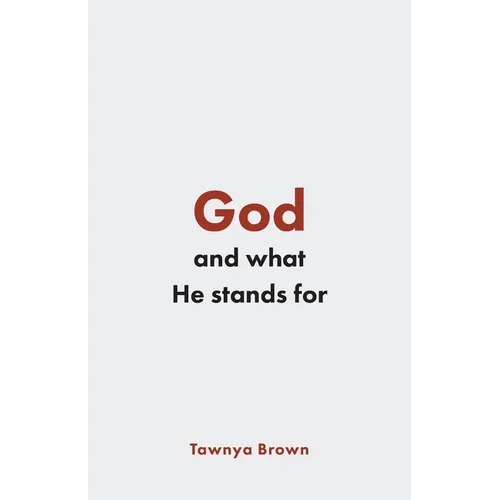 God and What He Stands For