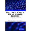 Finite Element Methods in Civil and Mechanical Engineering: A Mathematical Introduction