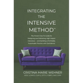 Integrating The Intensive Method: The Proven How-To Guide for Designing and Delivering High-Impact Intensives-and Building a Profitable, Sustainable P