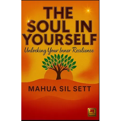 The Soul in Yourself: Unlocking Your Inner Resilience
