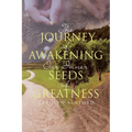 The Journey of Awakening Our Inner Seeds of Greatness