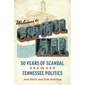 Welcome to Capitol Hill: Fifty Years of Scandal in Tennessee Politics