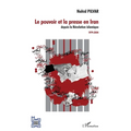 Le pouvoir et la presse en Iran depuis la Révolution islamique: 1979-2004