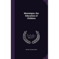 Montaigne, the Education of Children