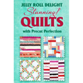 Jelly Roll Delight: Stunning Quilts with Precut Perfection: Quilt Patterns