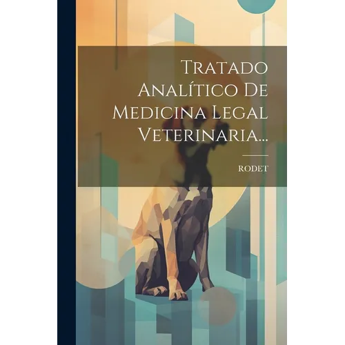 Tratado Analítico De Medicina Legal Veterinaria...