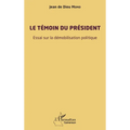 Le témoin du président: Essai sur la démobilisation politique