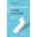 Fixed Star in Mind: Set Goals, Achieve Goals: Transformation of the Mindset
