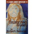 Uninvited Guest: A Dan Landes Mystery