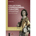 Collectors, Commissioners, Curators: Studies in Medieval Art for Stephen N. Fliegel