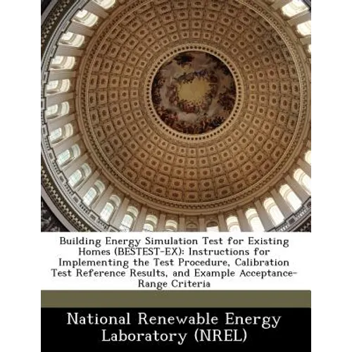 Building Energy Simulation Test for Existing Homes (Bestest-Ex): Instructions for Implementing the Test Procedure, Calibration Test Reference Results,
