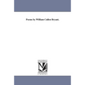 Poems by William Cullen Bryant.