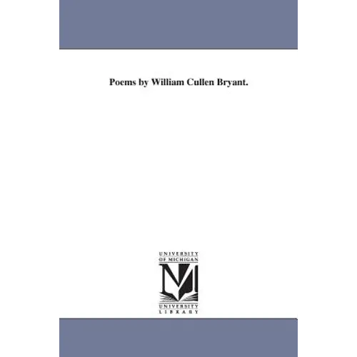Poems by William Cullen Bryant.