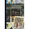 Narratives of Sorcery and Magic: From the Most Authentic Sources.; Volume I