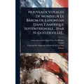 Nouveaux Voyages De Monsieur Le Baron De Lahontan Dans L'amÃ(c)rique Septentrionale... [par N. Gueudeville]...