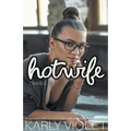 Hotwife Diaries - A Hotwife Wife Sharing Open Marriage Romance Novel