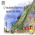 L'Autre Chemin pour la Ville: The Other Way into Town