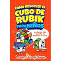 Cómo Resolver el Cubo de Rubik para Niños: ¡La Forma más Sencilla de Resolver el Cubo!