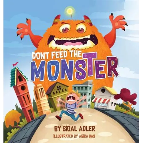 Don't Feed the Monster!: Kids Books Preschool: to Help Kids Overcome their Fears