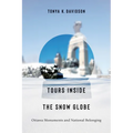 Tours Inside the Snow Globe: Ottawa Monuments and National Belonging