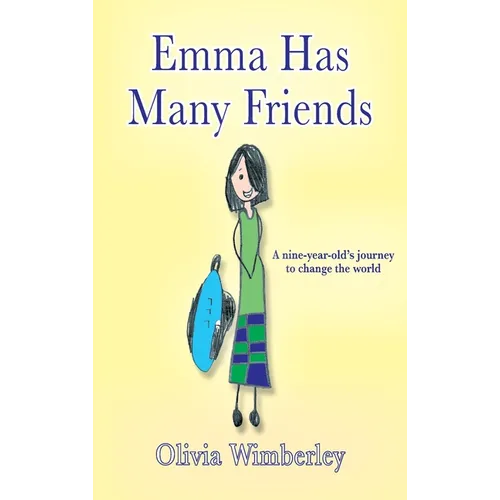 Emma Has Many Friends: A nine-year-old's journey to change the world