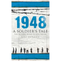 1948 - A Soldier's Tale - The Bloody Road to Jerusalem