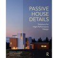 Passive House Details: Solutions for High-Performance Design