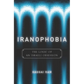 Iranophobia: The Logic of an Israeli Obsession