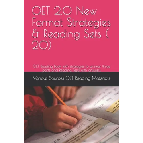 OET 2.0 New Format Strategies & Reading Sets ( 20): OET Reading Book with strategies to answer three parts and Reading Tests with answers