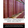 Energy Diplomacy and Security