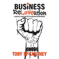 Business ReLOVEution: A Mindset Paradigm for the Modern Entrepreneur