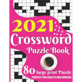 2021 Crossword Puzzle Book: 2021 Large Print Medium To Hard Level Crossword Brain Game Book For Senior Adult Men And Women Puzzle Lovers Including