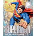 Superman the Ultimate Guide the Man of Steel New Edition