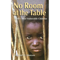 No Room at the Table: Earth's Most Vulnerable Children