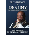 Providence and Destiny: The Nicholas Duncan-Williams Story