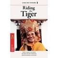 Riding the Tiger: Twenty Years on the Road: The Risks and Joys of Bringing Tibetan Buddhism to the West
