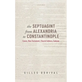 The Septuagint from Alexandria to Constantinople: Canon, New Testament, Church Fathers, Catenae
