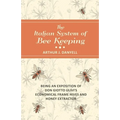 The Italian System of Bee Keeping - Being an Exposition of Don Giotto Ulivi's Economical Frame Hives and Honey Extractor