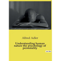 Understanding human nature the psychology of personality