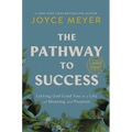 The Pathway to Success: Letting God Lead You to a Life of Meaning and Purpose