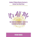 It's All Me: The Modern Woman's Guide to Thriving After Divorce