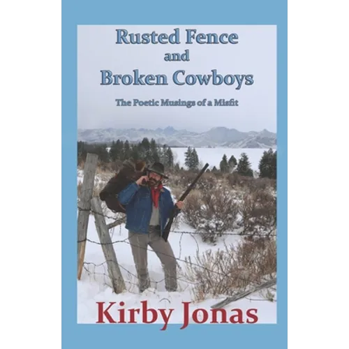 Rusted Fence and Broken Cowboys: The Musings of a Misfit