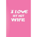 I Love You My Hot Wife: Love Your Wife/Love Yourself