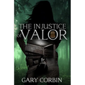 The Injustice of Valor